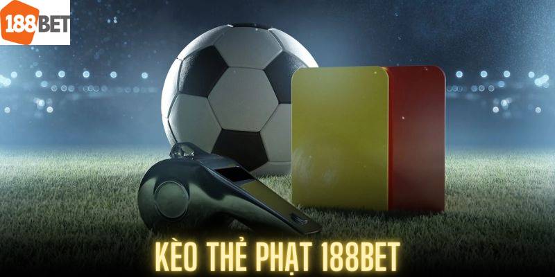kèo thẻ phạt tại 188bet